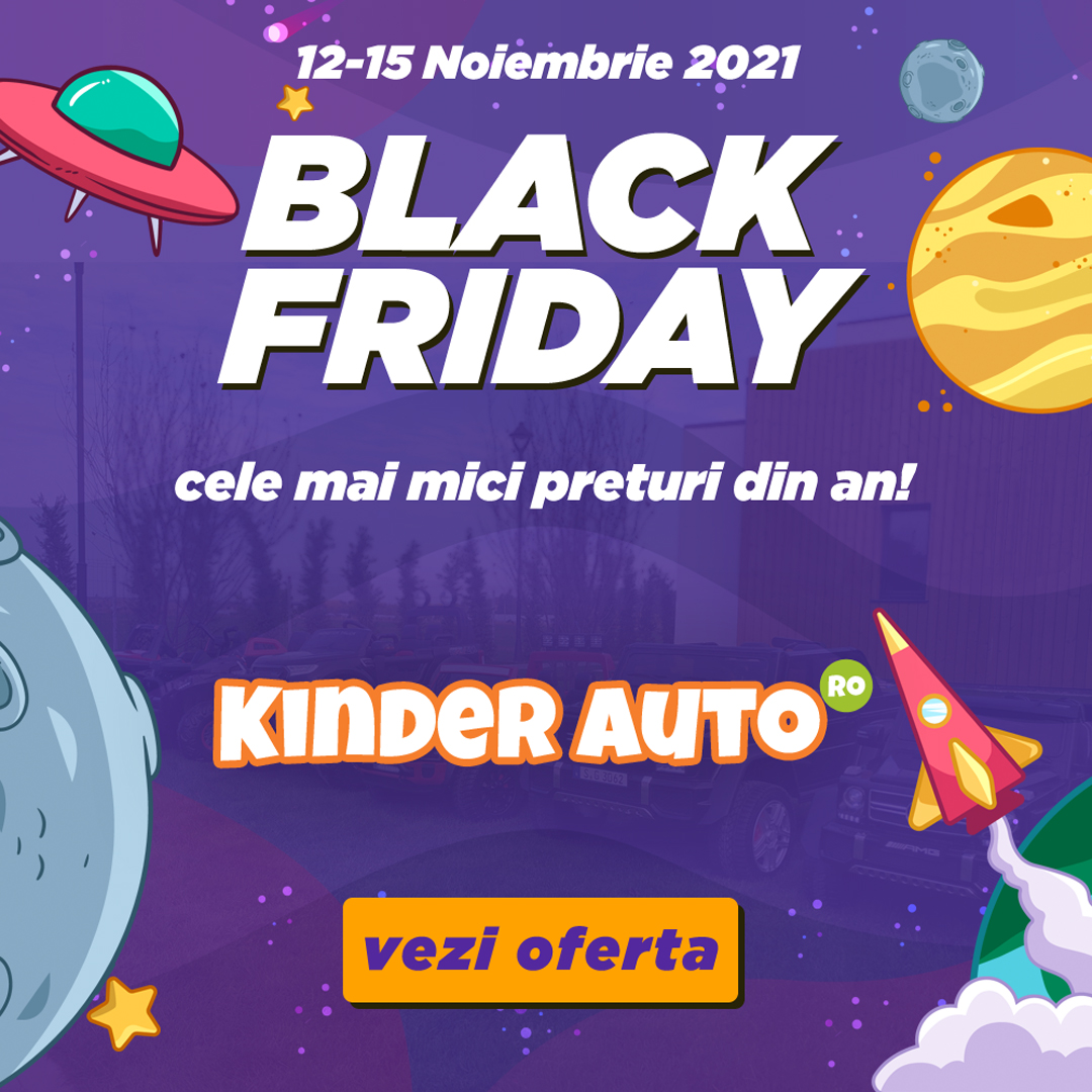 Campania Black Friday 2021 - Kinderauto.ro