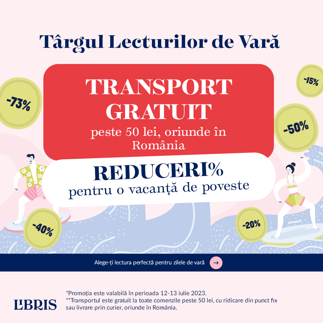 Hai la Targul Lecturilor de Vara  -50% -30% -40% -15% Transport GRATUIT peste 50 lei!